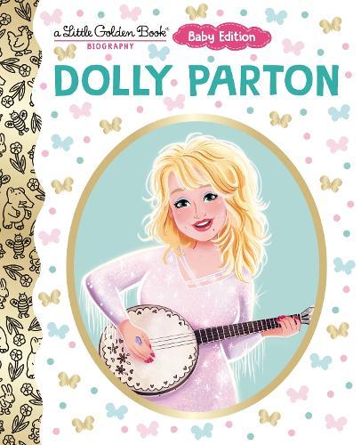 Dolly Parton: Baby Edition (A Little Golden Book Biography)  by Deborah Hopkinson at Abbey's Bookshop, 