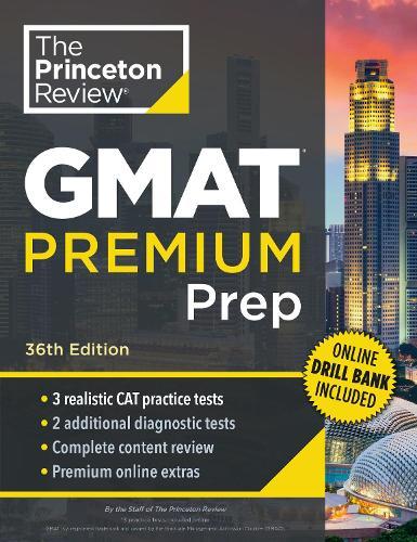 Princeton Review GMAT Premium Prep, 36th Edition: 3 Full-Length CAT Practice Exams + 2 Diagnostic Tests + Complete Content Review  by Princeton Review at Abbey's Bookshop, 