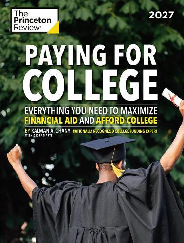Paying for College, 2027: Everything You Need to Maximize Financial Aid and Afford College  by The Princeton Review at Abbey's Bookshop, 