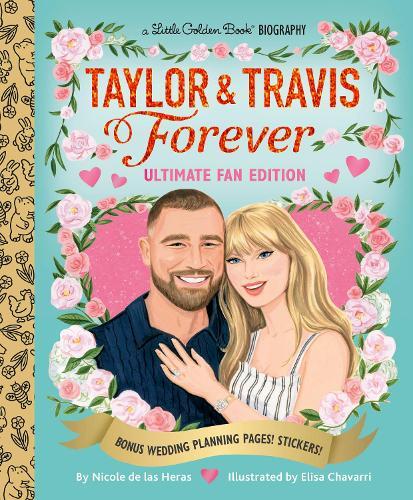 Taylor & Travis Forever Ultimate Fan Edition Little Golden Book Biography: Bonus Wedding Planning Pages! Stickers!  by Nicole de las Heras at Abbey's Bookshop, 