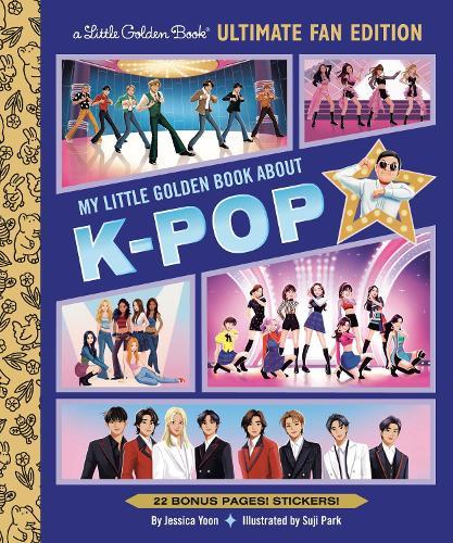 My Little Golden Book About K-pop Ultimate Fan Edition: 22 Bonus Pages! Stickers!  by Jessica Yoon at Abbey's Bookshop, 