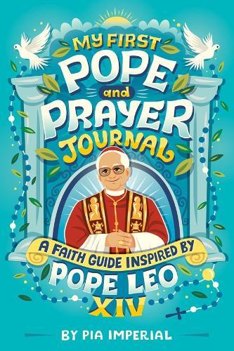 My First Pope and Prayer Journal: A Faith Guide Inspired by Pope Leo XIV  by Pia Imperial at Abbey's Bookshop, 