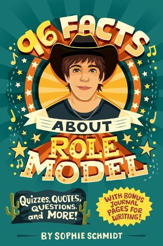 96 Facts About Role Model: Quizzes, Quotes, Questions, and More! With Bonus Journal Pages for Writing!  by Sophie Schmidt at Abbey's Bookshop, 