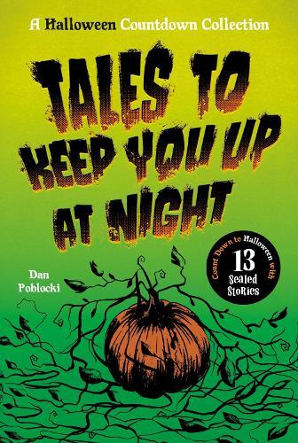 Tales to Keep You Up at Night: A Halloween Countdown Collection  by Dan Poblocki at Abbey's Bookshop, 