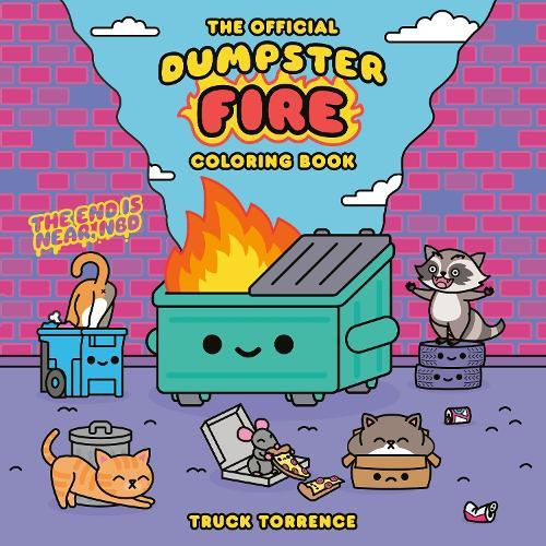 The Official Dumpster Fire Coloring Book  by Truck Torrence at Abbey's Bookshop, 