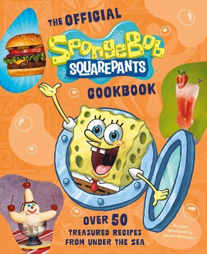The Official SpongeBob SquarePants Cookbook: Over 50 Treasured Recipes from Under the Sea  by Official Paramount Licensed at Abbey's Bookshop, 