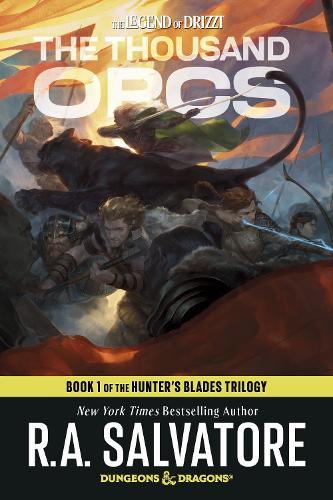 The Thousand Orcs: Dungeons & Dragons: Book 1 of The Hunter's Blades Trilogy  by R.A. Salvatore at Abbey's Bookshop, 
