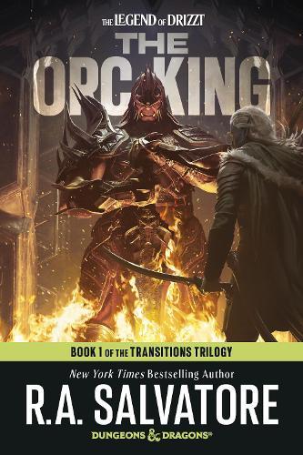 The Orc King: Dungeons & Dragons: Book 1 of The Transitions Trilogy  by R.A. Salvatore at Abbey's Bookshop, 