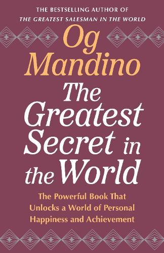 The Greatest Secret in the World: The Powerful Book that Unlocks a World of Personal Happiness and Achievement  by Og Mandino at Abbey's Bookshop, 