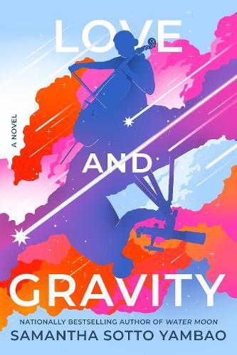 Love and Gravity: A Novel  by Samantha Sotto Yambao at Abbey's Bookshop, 