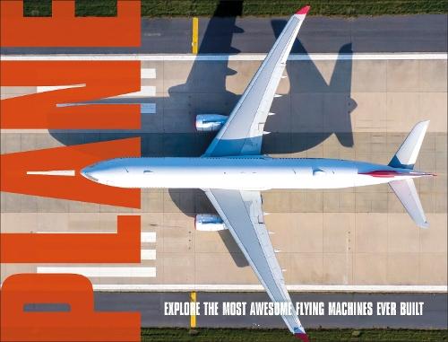 Plane: Explore the Most Awesome Flying Machines Ever Built  by DK at Abbey's Bookshop, 