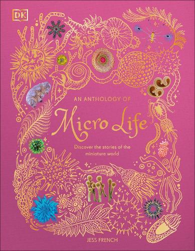 An Anthology of Micro Life: Discover the Stories of the Miniature World  by Jess French at Abbey's Bookshop, 