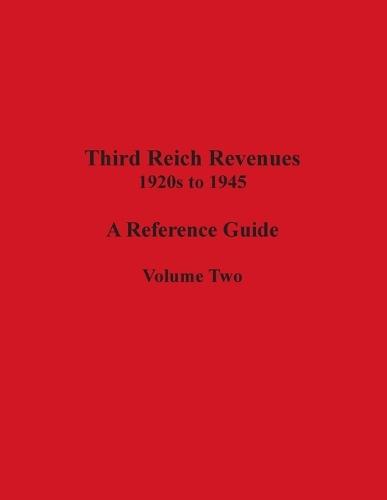 Third Reich Revenues - A Reference Guide: Volume Two  by Richard Peluso at Abbey's Bookshop, 