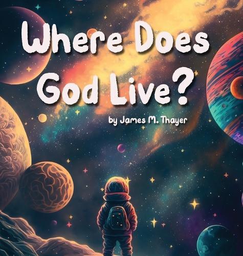 Where Does God Live?  by James M Thayer at Abbey's Bookshop, 