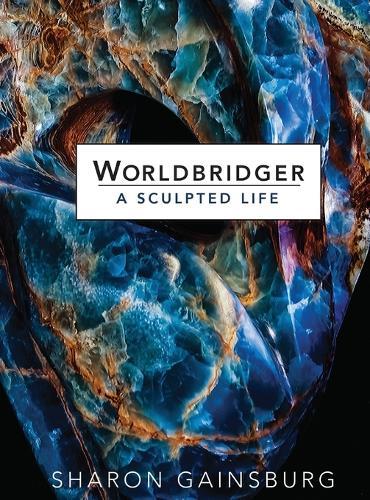 Worldbridger: A Sculpted Life