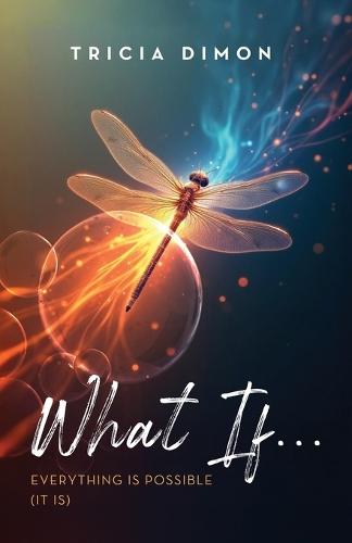 What If...EVERYTHING IS POSSIBLE (it is)  by Tricia Dimon at Abbey's Bookshop, 