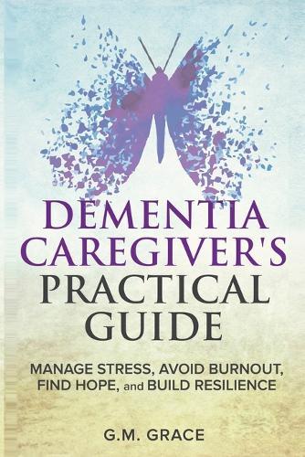 Dementia Caregivers Practical Guide  by G M Grace at Abbey's Bookshop, 