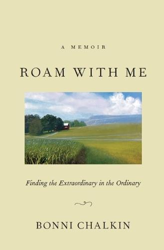 Roam with Me: Finding the Extraordinary in the Ordinary  by Bonni Chalkin at Abbey's Bookshop, 