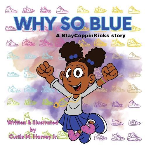 Why So Blue: A StayCoppinKicks Story