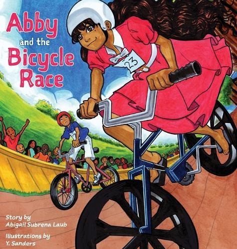 Abby and the Bicycle Race: A Girl, A Race, and an Unstoppable Spirit  by Abigail Subrena Laub at Abbey's Bookshop, 