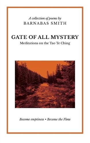Gate of All Mystery: Meditations on the Tao Te Ching  by Barnabas Smith at Abbey's Bookshop, 