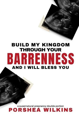 Build My Kingdom Through Your Barrenness and I Will Bless You  by Porshea Wilkins at Abbey's Bookshop, 