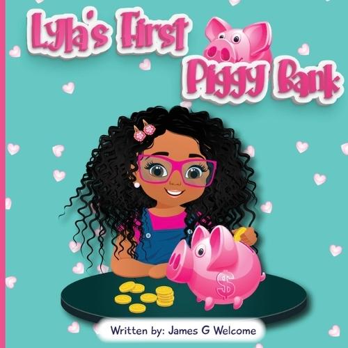 Lyla's First Piggy Bank  by James G Welcome at Abbey's Bookshop, 