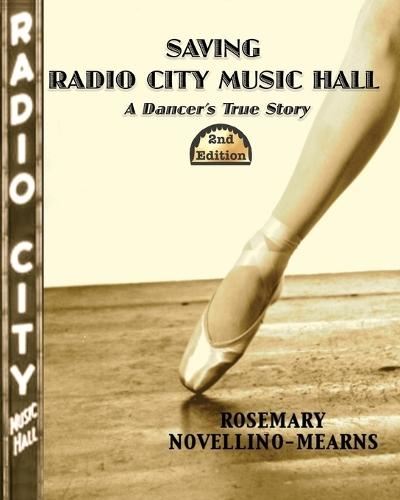 Saving Radio City Music Hall: a Dancer's True Story 2nd Edition