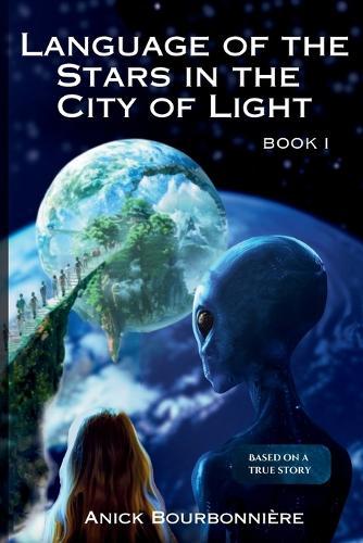 Language of the Stars in the City of Light: Book I  by Anick Bourbonniere at Abbey's Bookshop, 