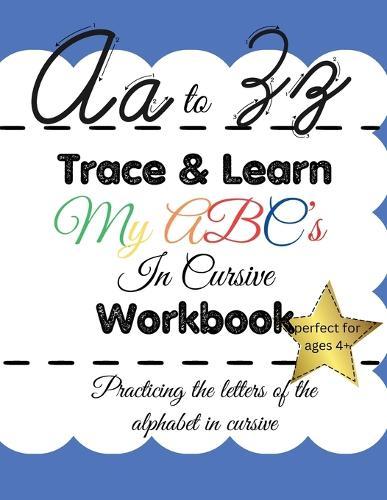 Trace & Learn My ABC's In Cursive Workbook  by Evie Sutherland at Abbey's Bookshop, 