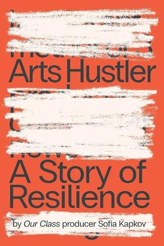Arts Hustler: A Story of Resilience  by Sofia Kapkov at Abbey's Bookshop, 