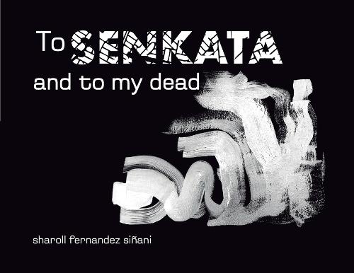 To Senkata and to my dead  by Sharoll Fernandez Siñani at Abbey's Bookshop, 
