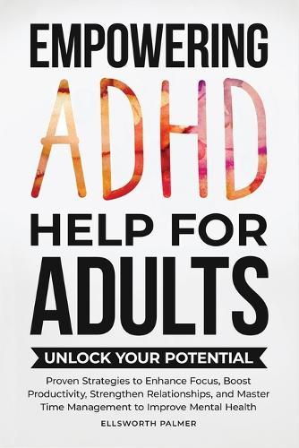 Empowering ADHD Help for Adults  by Ellsworth Palmer at Abbey's Bookshop, 