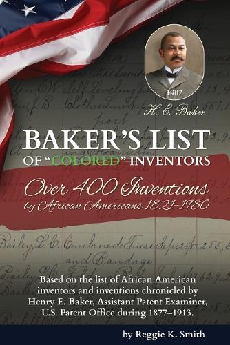 BAKER'S LIST Of ""Colored"" Inventors: Over 400 Inventions by African Americans (1821-1980)  by Reggie K Smith at Abbey's Bookshop, 