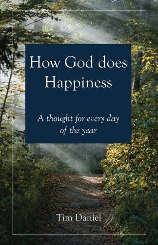How God does Happiness  by Tim Daniel at Abbey's Bookshop, 