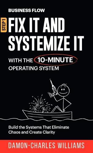 BusinessFlow: Fix it and Systemize it: Systemize Your Business for Success with a 10-Minute Operating System  by Damon-Charles Williams at Abbey's Bookshop, 