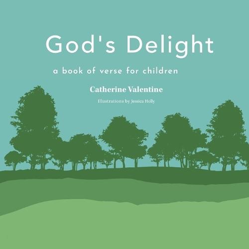 God's Delight: A Book of Verse for Children  by Catherine Valentine at Abbey's Bookshop, 