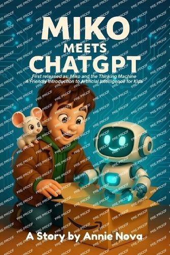 Miko Meets ChatGPT: A Friendly Introduction to Artificial Intelligence for Kids  by Annie Nova at Abbey's Bookshop, 