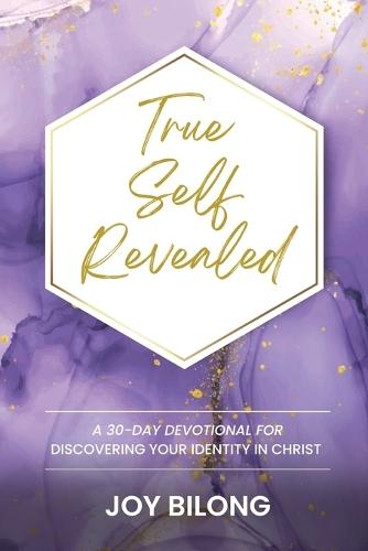 True Self Revealed: A 30-Day Devotional To Discover Your Identity in Christ  by Joy Bilong at Abbey's Bookshop, 