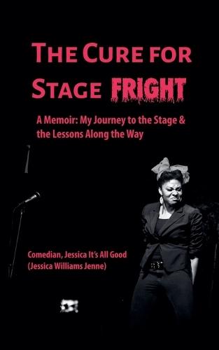 The Cure For Stage Fright  by Jessica It's All Good at Abbey's Bookshop, 