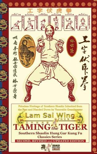 Taming the Tiger. Southern Shaolin Hung Gar Kung Fu Classics Series  by Lam Sai Wing at Abbey's Bookshop, 