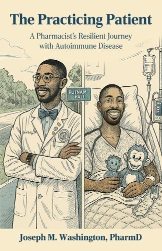 The Practicing Patient A Pharmacist's Resilient Journey with Autoimmune Disease  by Pharmd Joseph M Washington at Abbey's Bookshop, 