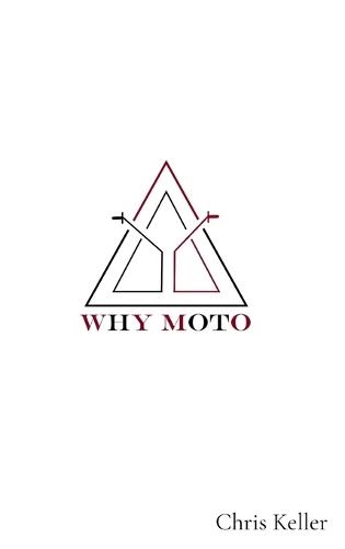 Why Moto  by Chris Keller at Abbey's Bookshop, 