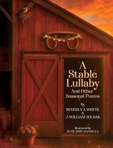 A Stable Lullaby And Other Seasonal Poems  by J William Zoldak at Abbey's Bookshop, 