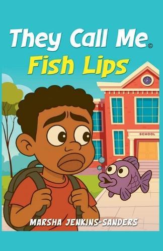They Call Me Fish Lips