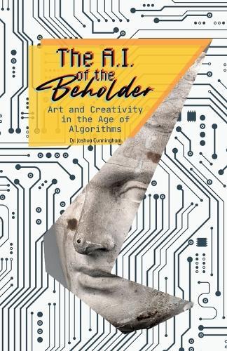 The AI of the Beholder: Art and Creativity in the Age of Algorithms