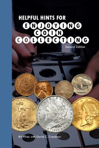 Macroeconomics and Microeconomics of U.S. Coins, Numismatics, and Precious Metals Markets: Understanding American Coin Markets, Bullion Coins, and Economic Cycles