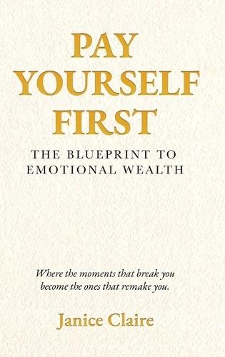 Pay Yourself First: The Blueprint to Emotional Wealth  by Janice Claire at Abbey's Bookshop, 