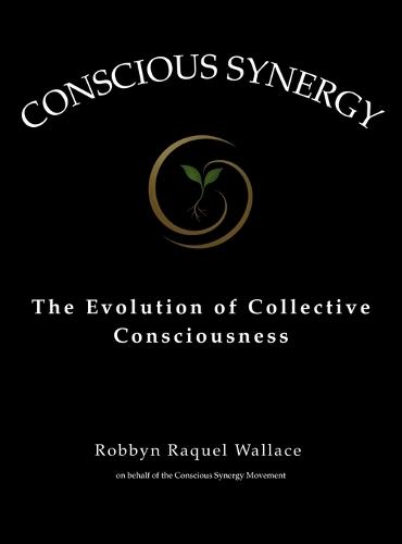 Conscious Synergy: The Evolution of Collective Consciousness  by Robbyn Raquel Wallace at Abbey's Bookshop, 