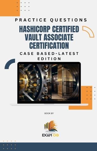 Hashicorp Certified Vault Associate Certification Case Based Practice Questions - Latest Edition 2026
